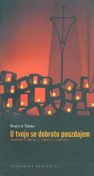 U tvoju se dobrotu pouzdajem